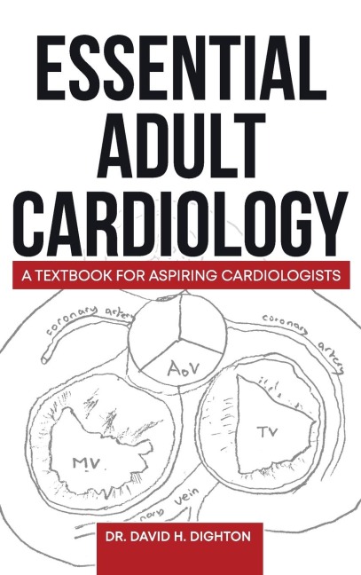 ESSENTIAL ADULT CARDIOLOGY: A Textbook for Aspiring Cardiologists