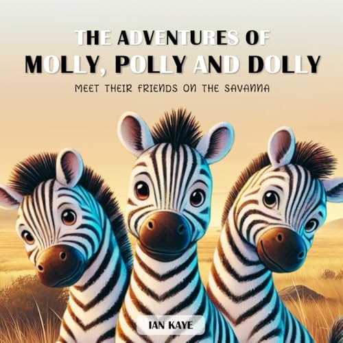 The Adventures of Molly, Polly and Dolly Meet Their Friends On The Savanna