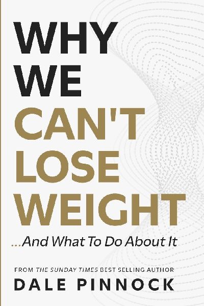 Why We Cant Lose Weight: And What To Do About It