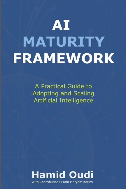 AI Maturity Framework: How Businesses Can Navigate the AI Journey and Unlock Long-Term Success