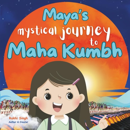Maya's Mystical Journey to Maha Kumbh One Girl, Millions of Pilgrims, Lost in the Crowd - A Journey of Faith, Belief, and Reunion with Her Parents.