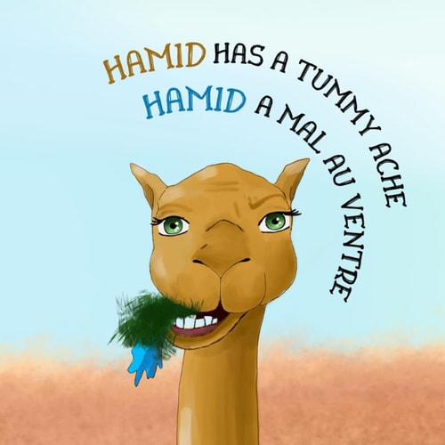 Hamid Has a Tummy Ache - English - French Bilingual Book Bilingual English - French Book about the Environment for Children - Livre Bilingue Anglais-français Sur L'environnement Pour Enfants