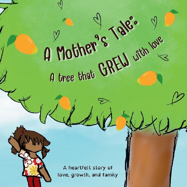 A mothers tale: A tree that grew with love: A Heartwarming Story of Family, Growth, and Belonging