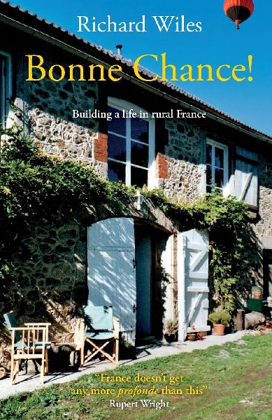 Bonne Chance!: Building a life in rural France