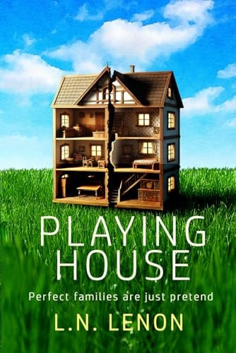 Playing House Perfect Families are Just Pretend