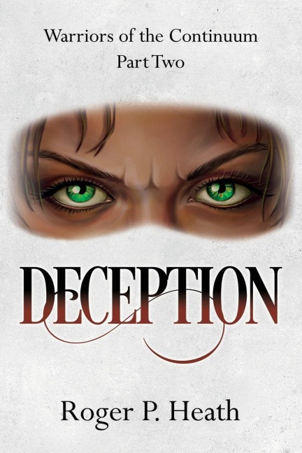 Warriors of the Continuum Part Two: Deception