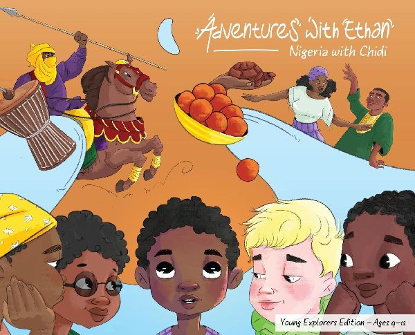 Adventures with Ethan: Nigeria with Chidi - Young Explorers Edition (9 - 12)