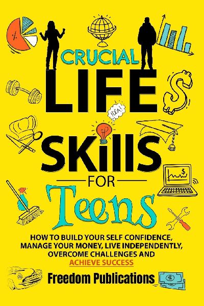 Crucial Life Skills For Teens