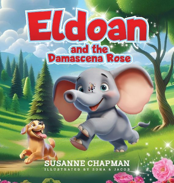 Eldoan and the Damascena Rose: A Heartwarming Animal Adventure to find a magical Rose