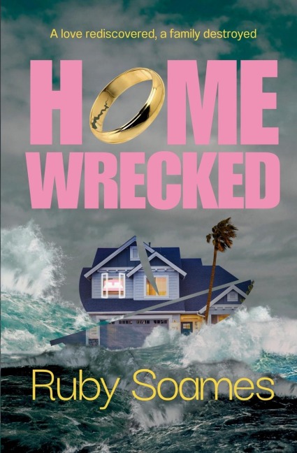 Homewrecked: A novel of obsession, desire and the lies that wreck a home