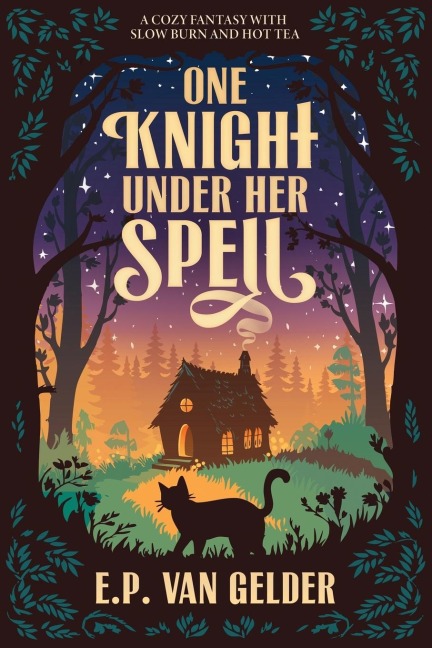 One Knight Under Her Spell: A cozy fantasy with slow burn and hot tea