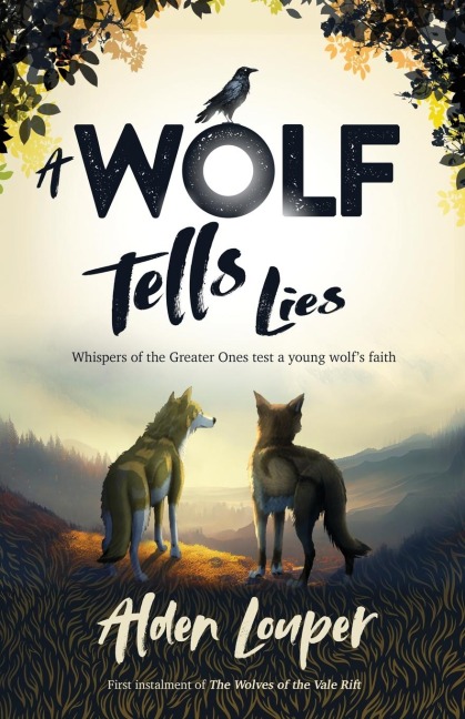 A Wolf Tells Lies: Whispers of the Greater Ones test a young wolfs faith