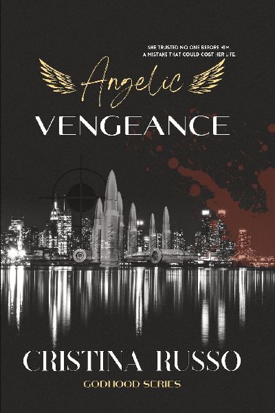 Angelic Vengeance: A Revenge, Mafia Dark-Romance