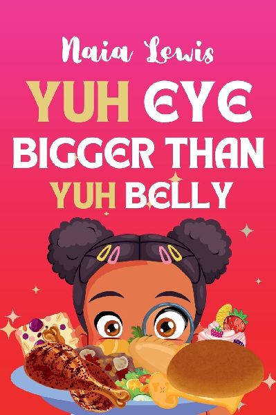 Yuh Eye Bigger Than Yuh Belly