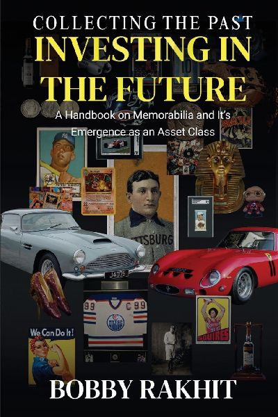 Collecting the Past Investing in the Future: A Handbook on Memorabilia and Its Emergence as an Asset Class
