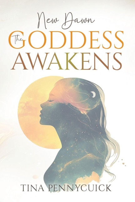 New Dawn - The Goddess Awakens: An honest, soul-led journey through shadow, healing and feminine power