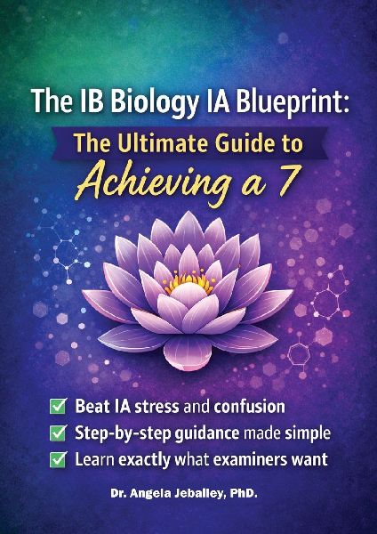 The IB Biology IA Blueprint: Hack Your Biology Internal Assessment for the International Baccalaureate