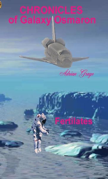 Fertilates: Chronicles of Galaxy Osmaron