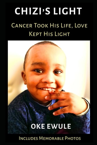 Chizi's Light - Cancer Took His Life, Love Kept His Light