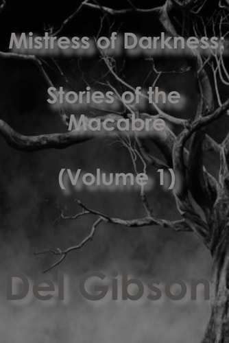 Mistress of Darkness Stories of the Macabre Volume 1: Stories of the Macabre Vol 1