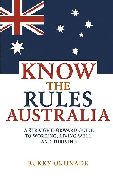 Know the Rules Australia: A Straightforward Guide to Working, Living Well and Thriving