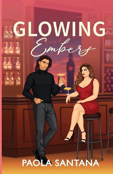 Glowing Embers: He broke her heart, now he's in London to get her back