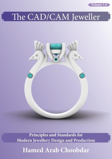 The CAD/CAM Jeweller: Principles and Standards for Modern Jewellery Design and Production
