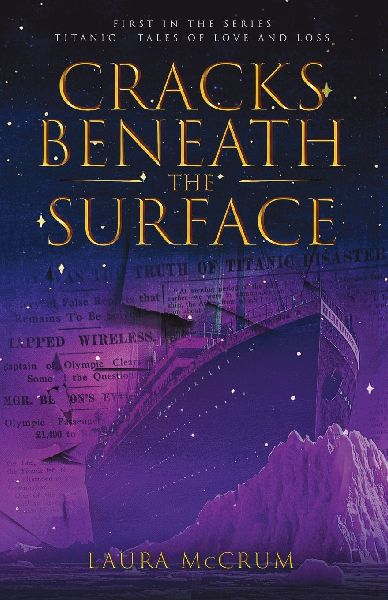 Cracks Beneath The Surface: A Titanic Novel