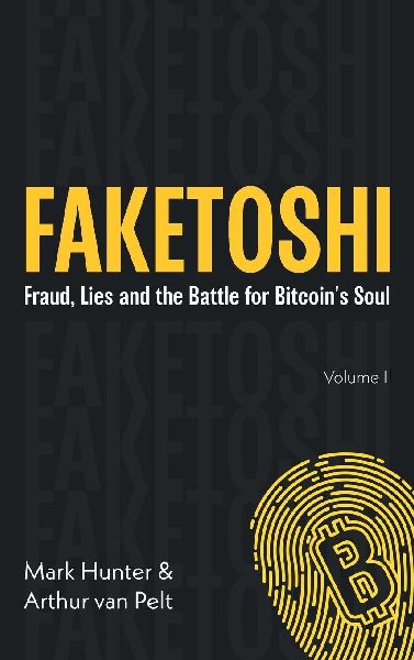 Faketoshi: Fraud, Lies and the Battle for Bitcoins Soul (Volume 2)