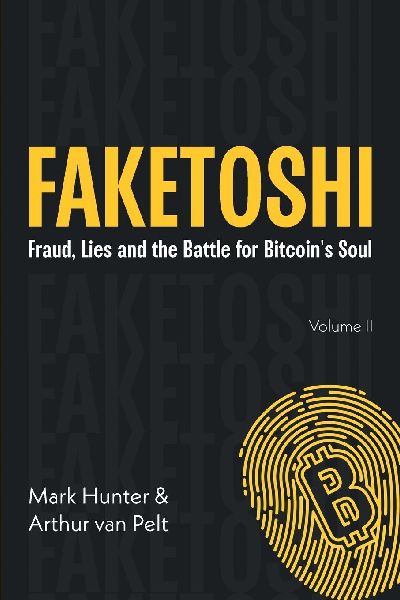 Faketoshi: Fraud, Lies and the Battle for Bitcoins Soul (Volume 2)