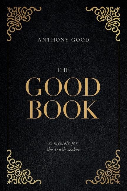 The Good Book: A memoir for the truth seeker