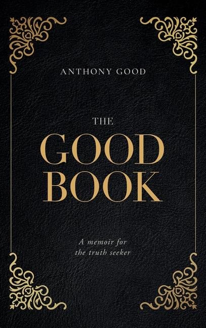 The Good Book: A memoir for the truth seeker