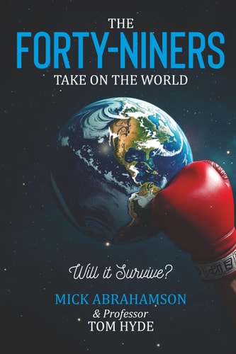 The Forty-niners Take on the World. Will it Survive?