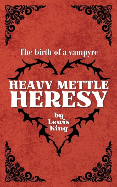 Heavy Mettle Heresy: The birth of a vampyre