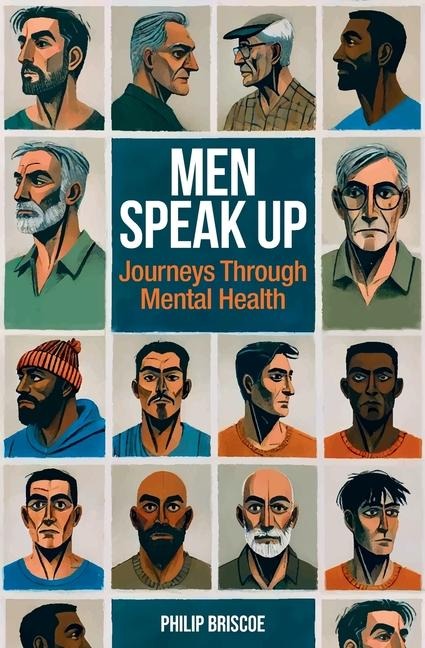 Men Speak Up: Journeys Through Mental Health