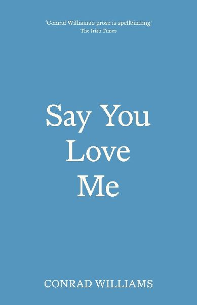 SAY YOU LOVE ME