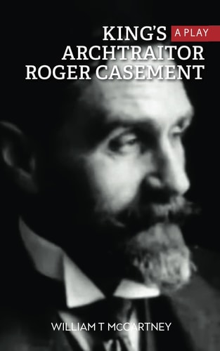 King's Archtraitor Roger Casement