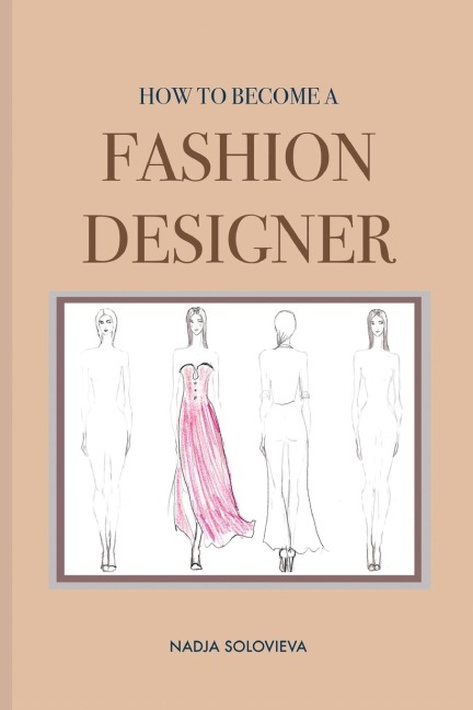HOW TO BECOME A FASHION DESIGNER: Paperback