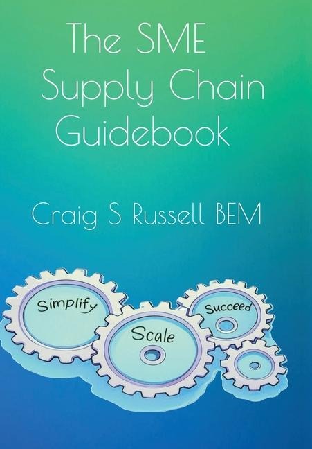 The SME Supply Chain Guidebook: Simplify, Scale, Succeed