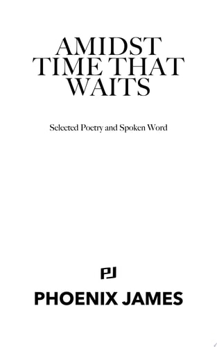 AMIDST TIME THAT WAITS Selected Poetry and Spoken Word