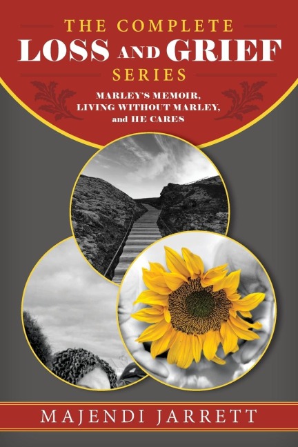The Complete Loss and Grief Series: Marleys Memoir, Living Without Marley and He Cares