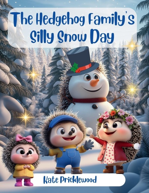 The Hedgehog Familys Silly Snow Day