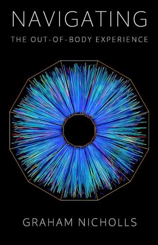 Navigating the Out-of-Body Experience Special Revised & Expanded Edition