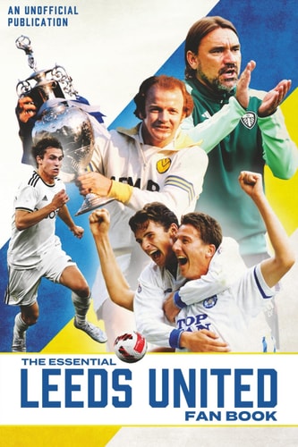 The Essential Leeds United Fan Book