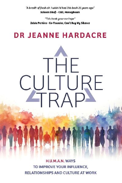 The Culture Trap: Practical ways to improve your influence, relationships and culture - for leaders and teams