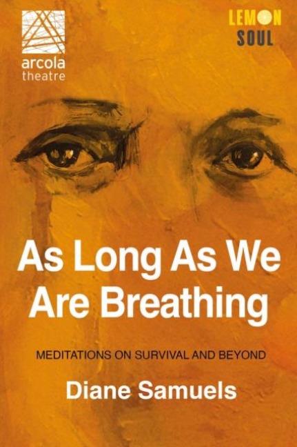 As Long As We Are Breathing: Meditations on Survival and Beyond