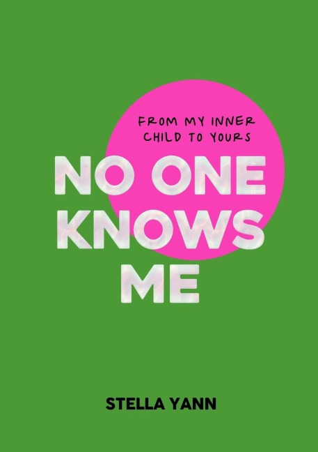 NO ONE KNOWS ME: The Inner Child Edition