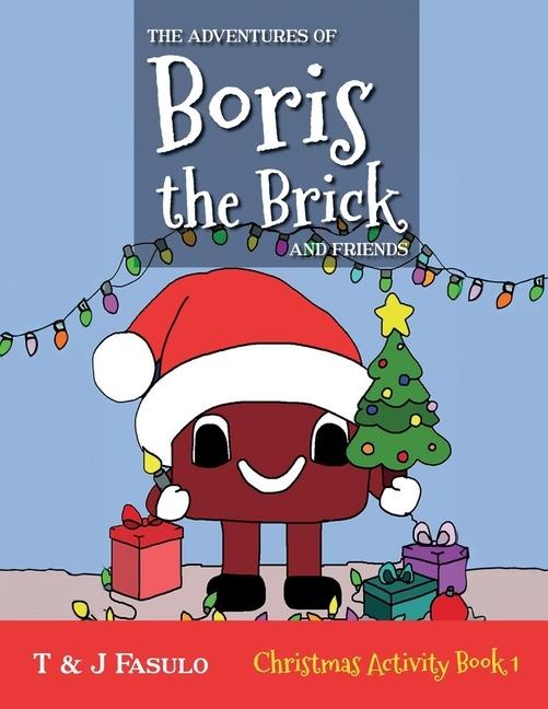 The Adventures of Boris the Brick and Friends: Christmas Activity Book 1
