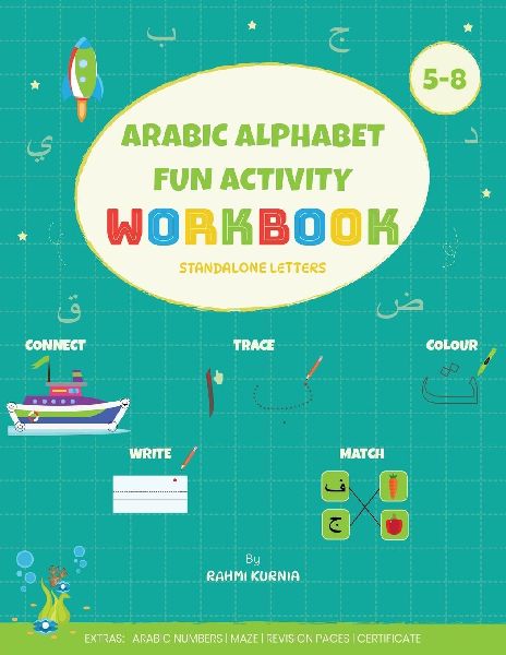 Arabic Alphabet Fun Activity Workbook: Learn Standalone Arabic Letters Through Tracing, Colouring & Writing Includes Bonus Numbers 1-10 Practice