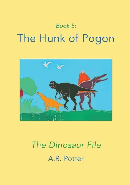 The Hunk of Pogon: The Dinosaur File